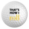 JUMBO SPORTS That's How I Roll Golfbal -Boetiekgolfwinkel 0562673009 1 1